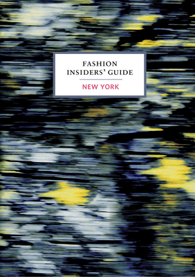 The Fashion Insiders' Guide to New York By Carole Sabas, Bernadette Pascua (Illustrator) Cover Image