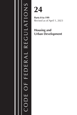 Code of Federal Regulations, Title 24 Housing Urban Dev 0-199 2023 Cover Image
