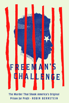 Freeman's Challenge: The Murder That Shook America's Original Prison for Profit