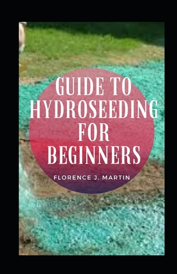 Guide To Hydroseeding For Beginners Cover Image