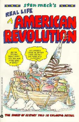 Stan Mack's Real Life American Revolution
