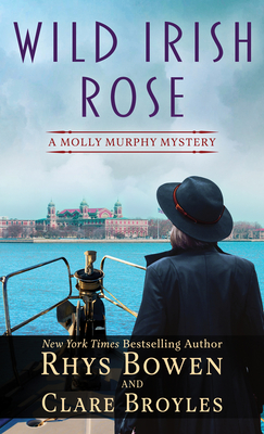 Wild Irish Rose: A Molly Murphy Mystery (Molly Murphy Mysteries #18) By Rhys Bowen, Clare Broyles Cover Image