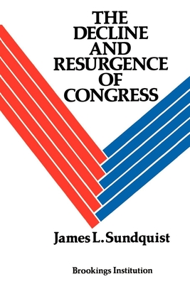 The Decline and Resurgence of Congress By James L. Sundquist Cover Image