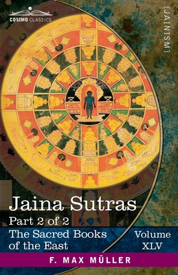Jaina Sûtras, Part 2 of 2: The Uttarâdhyayana Sûtra and The Sûtrakritâṅga Sûtra Cover Image
