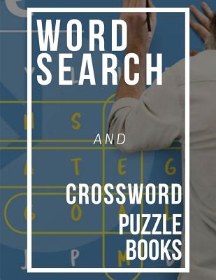 Word Search And Crossword Puzzle Books: Word Search Puzzle Books, Improve Spelling, Vocabulary and Memory Children's activity books & Seniors. Cover Image