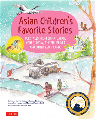 Asian Children's Favorite Stories: Folktales from China, Japan, Korea, India, the Philippines and Other Asian Lands (Favorite Children's Stories)