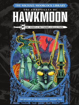 The Michael Moorcock Library: The Chronicles of Hawkmoon: History of the Runestaff Vol. 2 (Graphic Novel)
