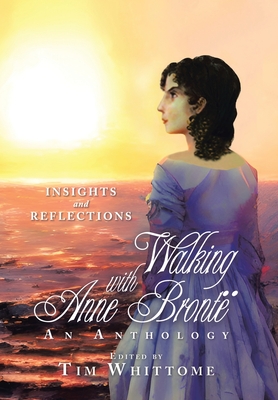Walking with Anne Brontë (black & white edition): Insights and Reflections Cover Image