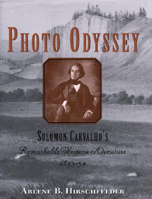 Photo Odyssey: Solomon Carvalho's Remarkable Western Adventure 1853-54 Cover Image