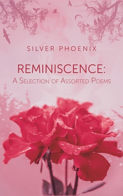 Cover for Reminiscence: A Selection of Assorted Poems