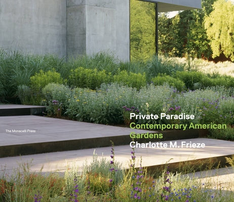 Private Paradise: Contemporary American Gardens Cover Image