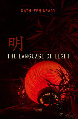 The Language of Light By Kathleen Brady Cover Image