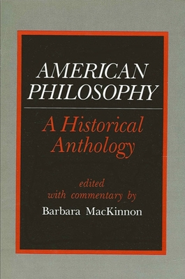 American Philosophy: A Historical Anthology (Suny Philosophy)