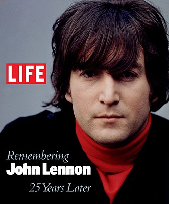 Life: Remembering John Lennon: 25 Years Later Cover Image
