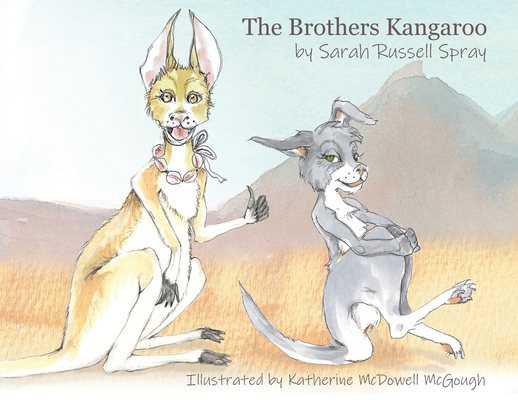 The Brothers Kangaroo By Sarah Russell Spray, Katherine McDowell McGough (Illustrator) Cover Image