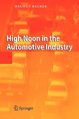 High Noon in the Automotive Industry By Helmut Becker Cover Image