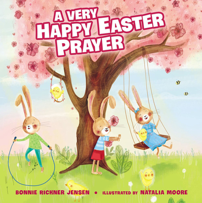 A Very Happy Easter Prayer: An Easter and Springtime Prayer Book for Kids Cover Image