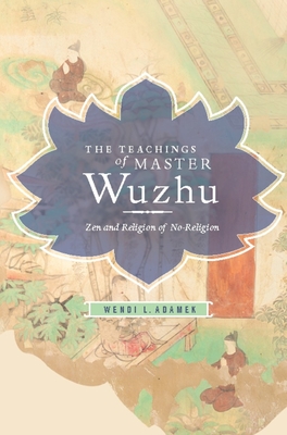 Teachings of Master Wuzhu: Islamic Perspectives (Translations from the Asian Classics)