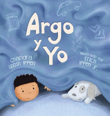 Argo y Yo: Una historia sobre tener miedo y encontrar protección, amor y un hogar Cover Image