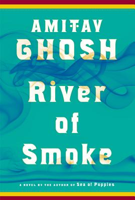 River of Smoke: A Novel (The Ibis Trilogy #2) Cover Image