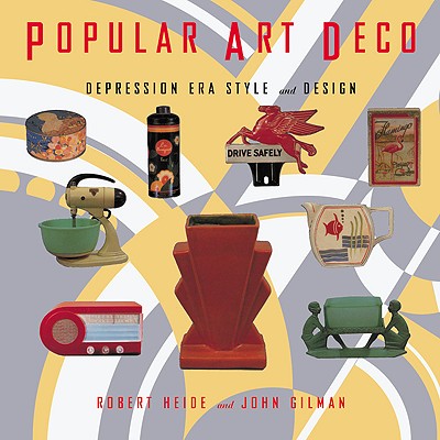 Popular Art Deco: Depression Era Style and Design Cover Image