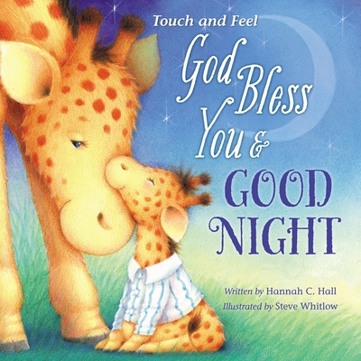 God Bless You and Good Night (God Bless Book) By Hannah Hall, Steve Whitlow (Illustrator) Cover Image