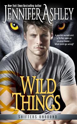 Wild Things: Shifters Unbound By Jennifer Ashley Cover Image
