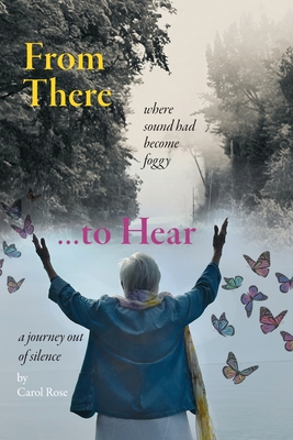 From There to Hear: A Journey Out of Silence Cover Image