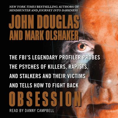 Obsession: The Fbi's Legendary Profiler Probes the Psyches of Killers, Rapists, and Stalkers Cover Image