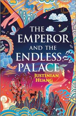 The Emperor and the Endless Palace: A Romantasy Novel By Justinian Huang Cover Image