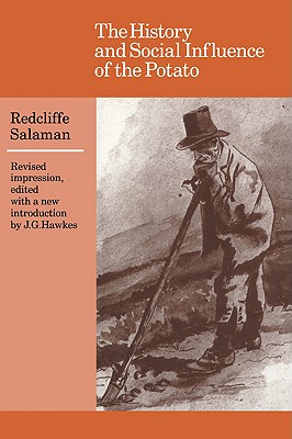 The History and Social Influence of the Potato (Cambridge Paperback Library) By Redcliffe Salaman, Salaman Redcliffe N., J. G. Hawkes (Editor) Cover Image