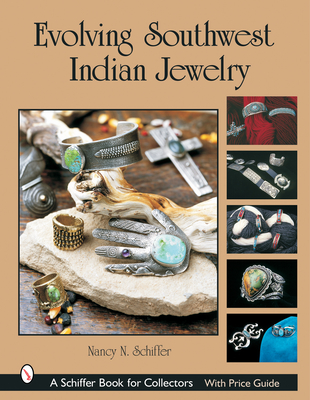 Evolving Southwest Indian Jewelry (Schiffer Book for Collectors) By Nancy N. Schiffer Cover Image