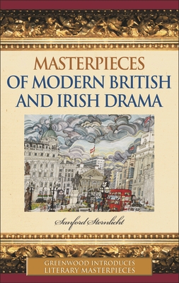 Masterpieces of Modern British and Irish Drama (Greenwood Introduces Literary Masterpieces)