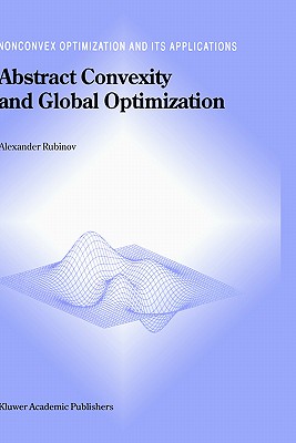 Abstract Convexity and Global Optimization (Nonconvex Optimization and Its Applications #44)
