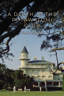 A Death at the Potawatomi Club By Stephen Timbers Cover Image