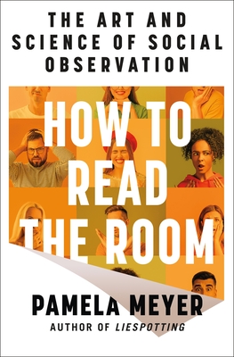 How to Read the Room: The Art and Science of Social Observation