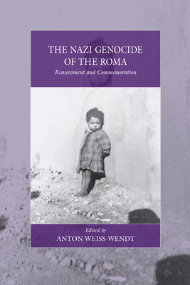 The Nazi Genocide of the Roma: Reassessment and Commemoration (War and Genocide #17)