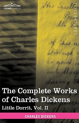 The Complete Works of Charles Dickens (in 30 Volumes, Illustrated): Little Dorrit, Vol. II By Charles Dickens Cover Image
