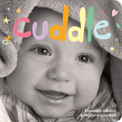 Cuddle: A board book about snuggling (Happy Healthy Baby®)