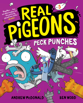 Real Pigeons Peck Punches (Book 5) By Andrew McDonald, Ben Wood (Illustrator) Cover Image