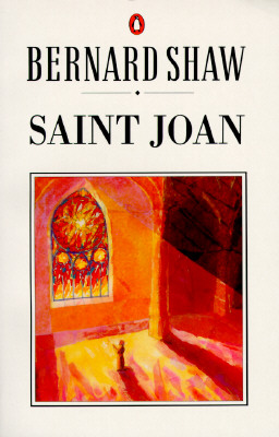 Saint Joan: A Chronicle Play in Six Scenes and an Epilogue By George Bernard Shaw Cover Image