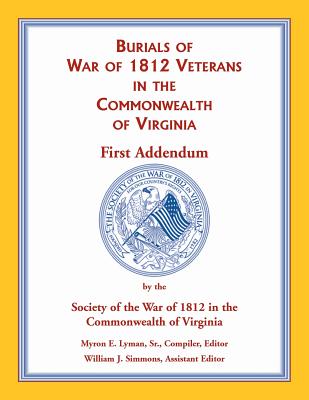 War of 1812 in the Commonwealth of Virginia, First Addendum By Soc War of 1812 Commonwealth of Va Cover Image