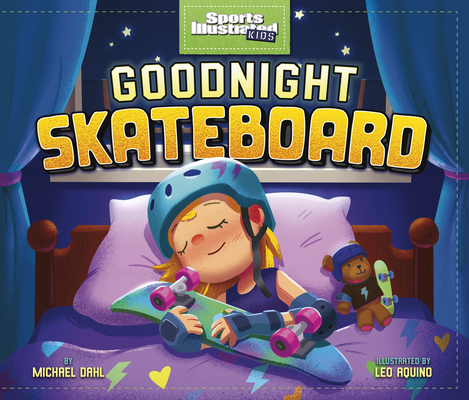 Goodnight Skateboard (Sports Illustrated Kids Bedtime Books) By Leo Aquino (Illustrator), Michael Dahl Cover Image