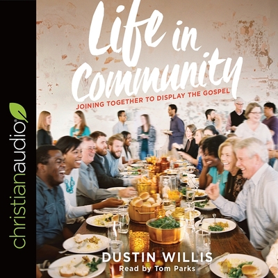 Life in Community Lib/E: Joining Together to Display the Gospel Cover Image