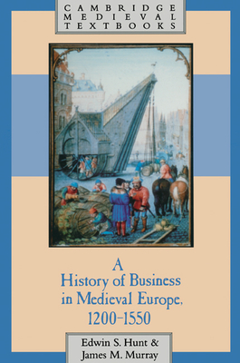 A History of Business in Medieval Europe, 1200-1550 (Cambridge Medieval Textbooks)