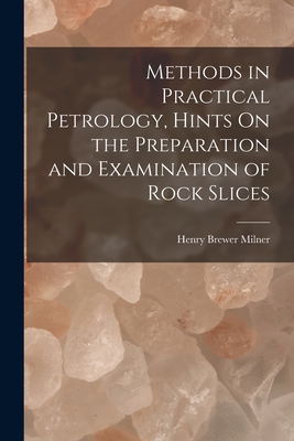 Methods in Practical Petrology, Hints On the Preparation and Examination of Rock Slices Cover Image