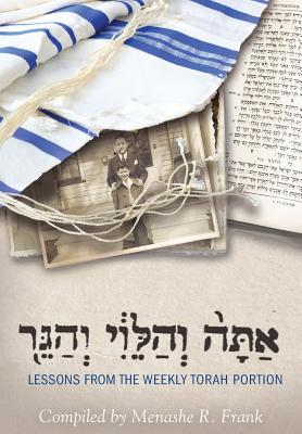Attah, v'HaLevy, v'HaGeir: Lessons from the Weekly Torah Portion By Menashe R. Frank Cover Image