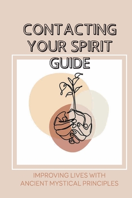 Contacting Your Spirit Guide: Improving Lives With Ancient Mystical Principles: Personality Development Stages By Ken Zematis Cover Image
