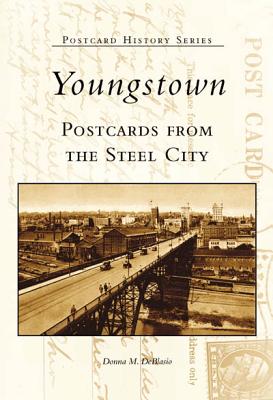Youngstown Postcards from the Steel City (Postcard History) By Donna M. Deblasio Cover Image