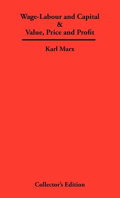 Wage-Labour and Capital & Value, Price and Profit By Karl Marx Cover Image